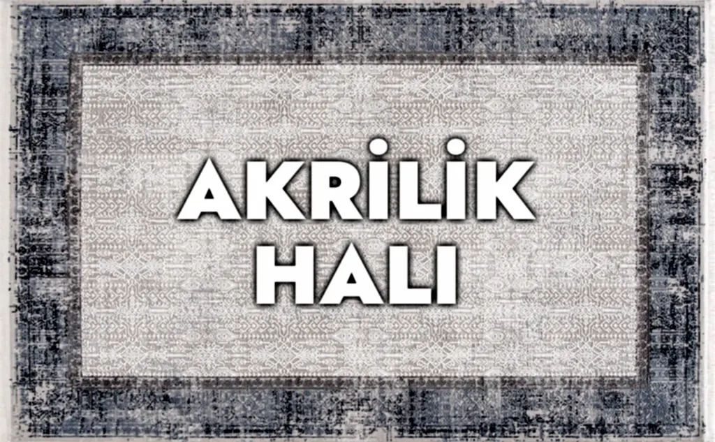 Akrilik Halı Nedir ve Özellikleri Nelerdir?